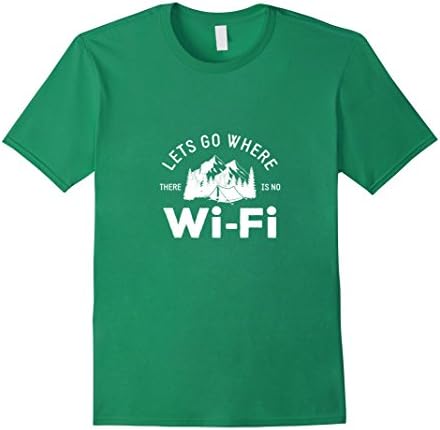 Men's Lets Go Where There Is No Wi-Fi Camping T-Shirt Large Kelly Green