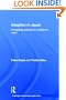 Adoption in Japan: Comparing Policies for Children in Need (Routledge Contemporary Japan Series)