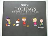  : Peanuts Holidays Through the Year: Five Classic Stories