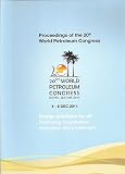 Proceedings of the 20th World Petroleum Congress : energy solutions for all : promoting cooperation, innovation and investment : 4 - 8 Dec 2011, Doha, Qatar