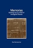 Memories: Growing Up as a Child of Immigrant Parents