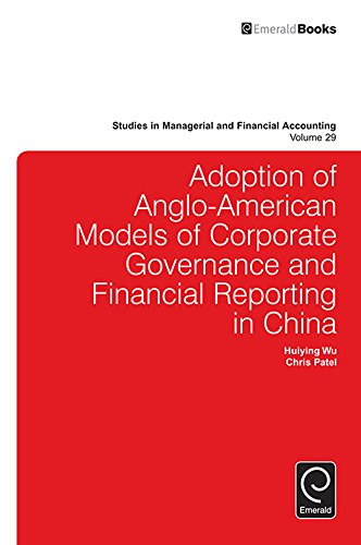 Adoption of Anglo-American Models of Corporate Governance and Financial Reporting in China: 29 (Studies in Managerial and Financial Accounting)