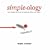 Simpleology: The Simple Science of Getting What You Want (Your Coach in a Box)