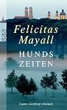 Hundszeiten: Laura Gottbergs f&uuml;nfter Fall - Felicitas Mayall