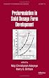Preformulation in Solid Dosage Form Development (Drugs and the Pharmaceutical Sciences)
