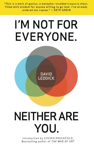 I'm Not for Everyone. Neither Are You.