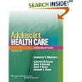 Adolescent Health Care: A Practical Guide (ADOLESCENT HEALTHCARE: A PRACTICAL GUIDE (NEINSTEIN)) by Lawrence S Neinstein, Catherine M Gordon, Debra K Katzman, and David S Rosen