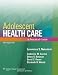 Adolescent Health Care: A Practical Guide (ADOLESCENT HEALTHCARE: A PRACTICAL GUIDE (NEINSTEIN)) by  ISBN 0781792568