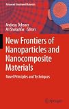 New Frontiers of Nanoparticles and Nanocomposite Materials: Novel Principles and Techniques (Advanced Structured Materials)