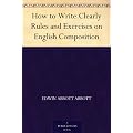 How to Write Clearly Rules and Exercises on English Composition