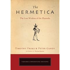 The Hermetica: The Lost Wisdom of the Pharaohs