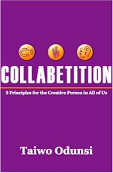 collabetition: 3 principles for the creative person in all of us - taiwo odunsi