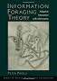 Information Foraging Theory: Adaptive Interaction with Information (Human Technology Interaction Series)