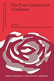 The post-communist condition : public and private discourses of transformation