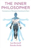 The Inner Philosopher: Conversations on Philosophys Transformative Power