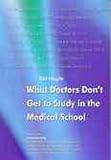 What Doctors Dont Get to Study in Medical School What Doctors Dont Get to Study in Medical School