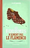 Acheter le livre Les fourmis naiment pas le flamenco