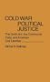 Cold War Political Justice: The Smith Act, the Communist Party, and American Civil Liberties (Contributions in American History)