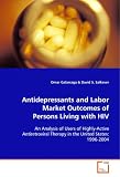 Antidepressants and Labor Market Outcomes of Persons Living with HIV: An Analysis of Users of Highly-Active Antiretroviral Therapy in the United States: 1996-2004