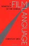 Film Language: A Semiotics of the Cinema