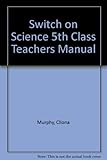 Switch on science : fifth class teacher's handbook
