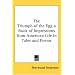 The Triumph of the Egg a Book of Impressions from American Life in Tales and Poems