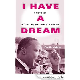 I have a dream - I discorsi che hanno cambiato la storia