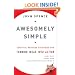 Awesomely Simple: Essential Business Strategies for Turning Ideas Into Action