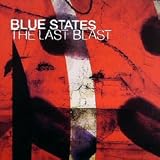 BLUE STATES / THE LAST BLAST