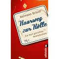 Haarweg zur H�lle: Ein hart gerockter Heimatroman