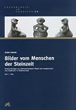 Bilder vom Menschen der Steinzeit: Untersuchungen zur antropomorphen Plastik der Jungsteinzeit und Kupferzeit in S&uuml;dosteuropa, Tei I Text - Svend Hansen