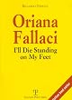 Oriana Fallaci: I'll Die Standing on My Feet (Libro Verita)