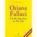 Oriana Fallaci: I'll Die Standing on My Feet (Libro verita)