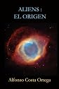 Aliens: El Origen (Spanish Edition)