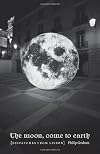 The moon, come to Earth : dispatches from Lisbon