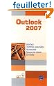 Outlook 2007 : Interface, Fonctions essentielles, Nouveaut�s, Raccourcis-clavier