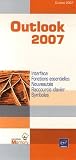 Outlook 2007 : Interface, Fonctions essentielles, Nouveaut�s, Raccourcis-clavier