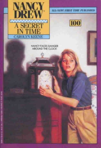 A Secret in Time (Nancy Drew Book 100)
