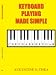 Keyboard Playing Made Simple: Lessons for Dummies by Augustine S. Chea