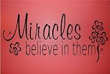 Miracles believe in them W/ Flower Flourish - Vinyl Wall Art Lettering Words