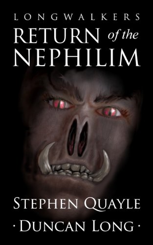 LongWalkers: The Return of the Nephilim, by Stephen Quayle, Duncan Long LongWalkers: The Return of the Nephilim, by Stephen Quayle, Duncan Long