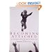 Becoming Attached: First Relationships and How They Shape Our Capacity to Love