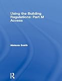 Using the building regulations. Part M, access