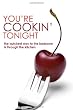 You're Cookin' Tonight: the quickest way to the bedroom is through the kitchen