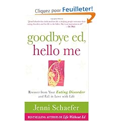 Goodbye Ed, Hello Me: Recover from Your Eating Disorder and Fall in Love with Life