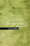 The Superstitions of Witchcraft