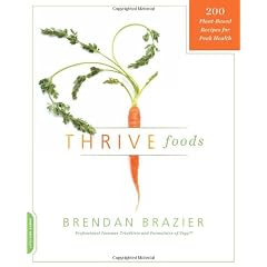 Thrive Foods: 200 Plant-Based Recipes for Peak Health