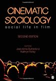 Cinematic Sociology: Social Life in Film [Paperback] [2012] Second Edition Ed. Jean-Anne Sutherland, Kathryn M. Feltey