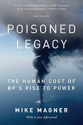 Poisoned Legacy: The Human Cost of BP's Rise to Power