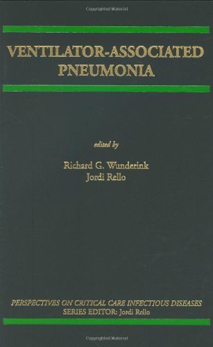 Ventilator-Associated Pneumonia (Perspectives on Critical Care Infectious Diseases) On Sale